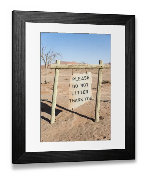 Framed Print : Sign Please do not litter in the parking lot, Sossusvlei, Namib-Skeleton Coast National Park, Namibia