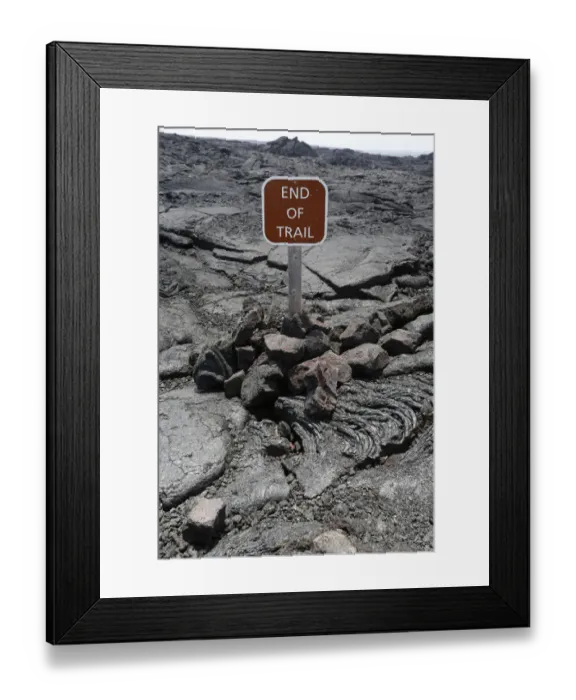 Framed Print : End of the trail, sign, Kilauea volcano, East Rift Zone, Big Island, USA Framed Print : End of the trail, sign, Kilauea volcano, East Rift Zone, Big Island, USA