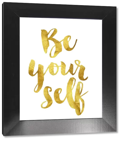 Be yourself gold foil message
