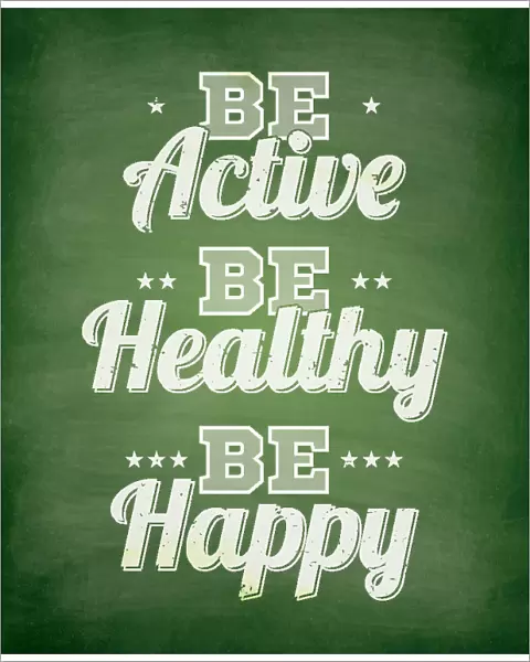 Be active, healthy, happy - Chalkboard Background