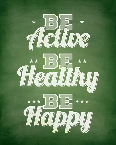 Be active, healthy, happy - Chalkboard Background