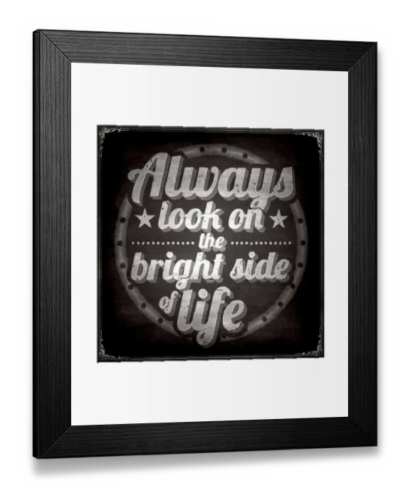 Framed Print : Always look on the bright side of life, Chalkboard Background Framed Print : Always look on the bright side of life, Chalkboard Background