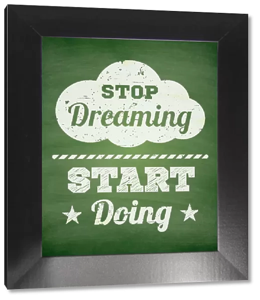 Stop dreaming start doing - Chalkboard Background