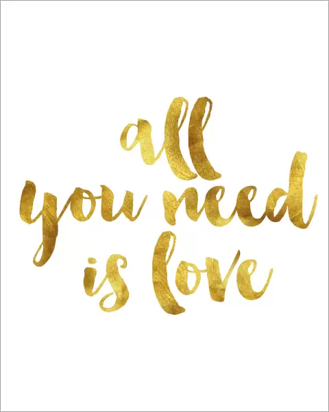 All you need is love gold foil message