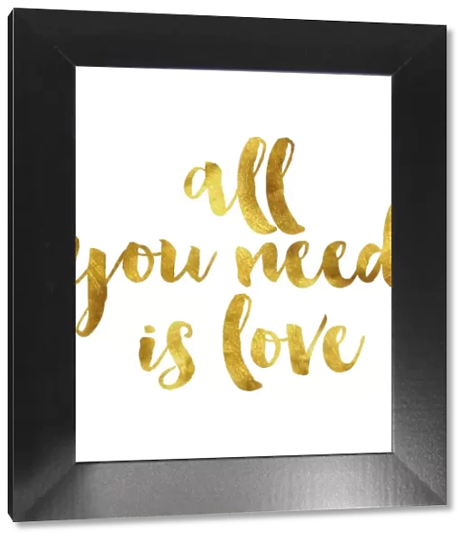 All you need is love gold foil message