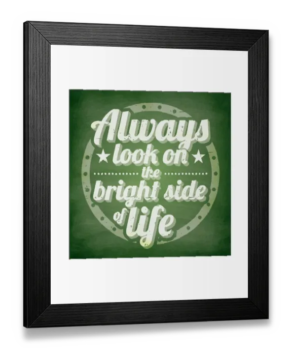 Framed Print : Always look on the bright side of life, Chalkboard Background Framed Print : Always look on the bright side of life, Chalkboard Background