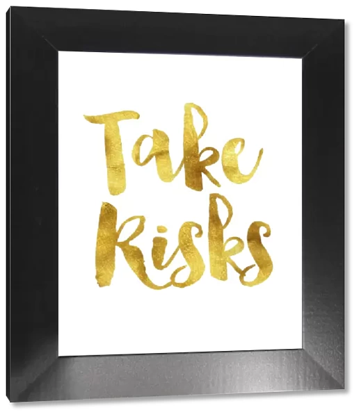 Take risks gold foil message
