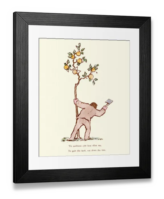 Framed Print : Victorian cartoon To gain the fruit, cut down the tree Framed Print : Victorian cartoon To gain the fruit, cut down the tree