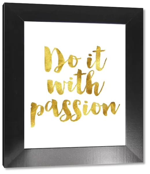 Do it with passion gold foil message