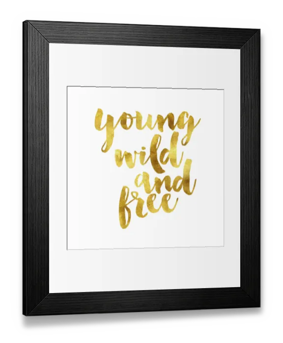 Framed Print : Young wild and free gold foil message