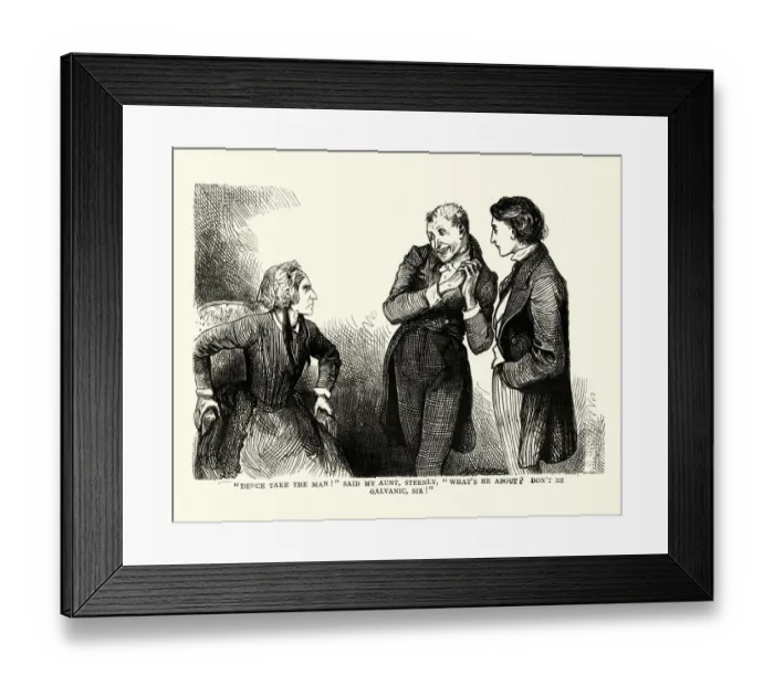Framed Print : Dickens, David Copperfield, Deuce take the man Framed Print : Dickens, David Copperfield, Deuce take the man