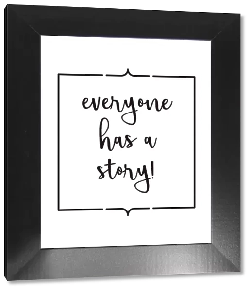 Everyone Has a Story. Inspiring Creative Motivation Quote Poster Template. Vector Typography - Illustration