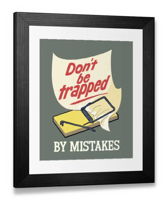 Framed Print : Don t Be Trapped By Mistakes Framed Print : Don t Be Trapped By Mistakes