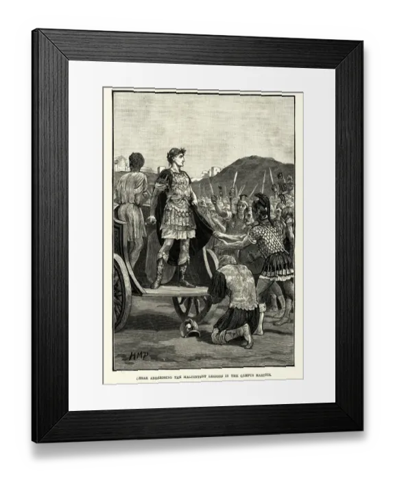 Framed Print : Julius Caesar addressing the malcontent legions in the Campus Martius Framed Print : Julius Caesar addressing the malcontent legions in the Campus Martius
