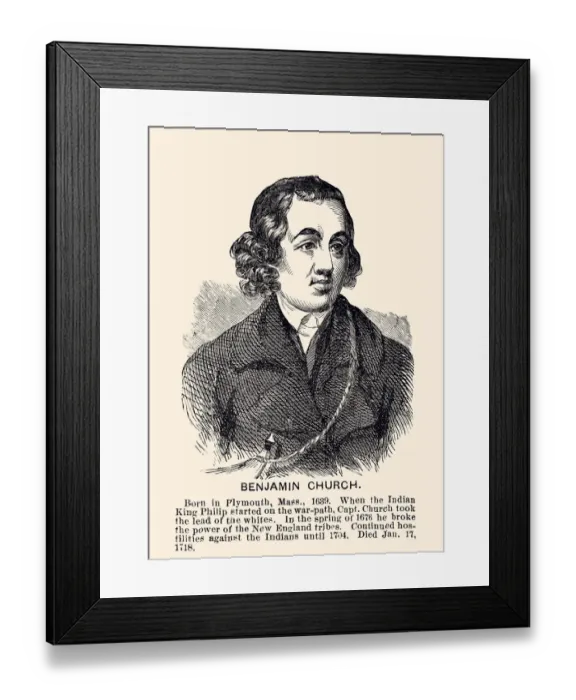 Framed Print : BENJAMIN CHURCH (XXXL) Framed Print : BENJAMIN CHURCH (XXXL)