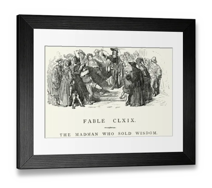 Framed Print : La Fontaines Fables - The Madman who sold Wisdom Framed Print : La Fontaines Fables - The Madman who sold Wisdom