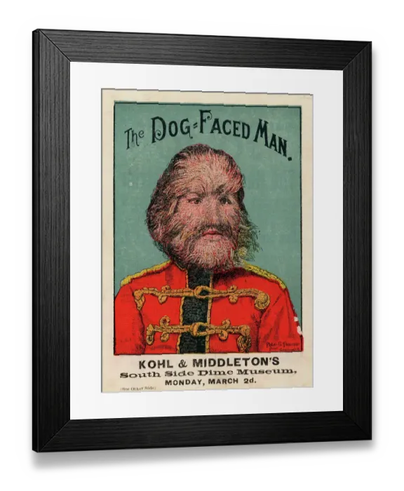 Framed Print : Dog Faced Man, Poster For Museum Framed Print : Dog Faced Man, Poster For Museum