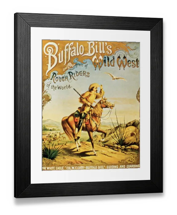 Framed Print : Buffalo Bill's Wild West and Congress of Rough Riders Poster Framed Print : Buffalo Bill's Wild West and Congress of Rough Riders Poster