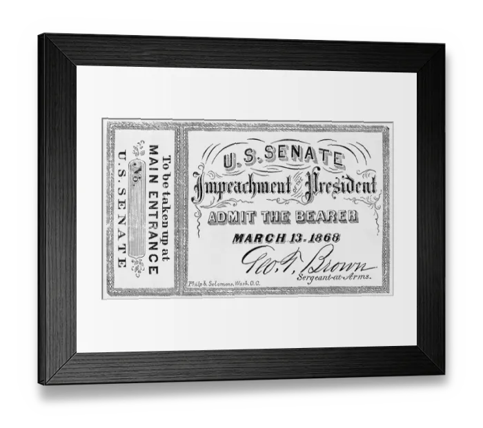 Framed Print : Ticket To Andrew Johnson's Impeachment Framed Print : Ticket To Andrew Johnson's Impeachment