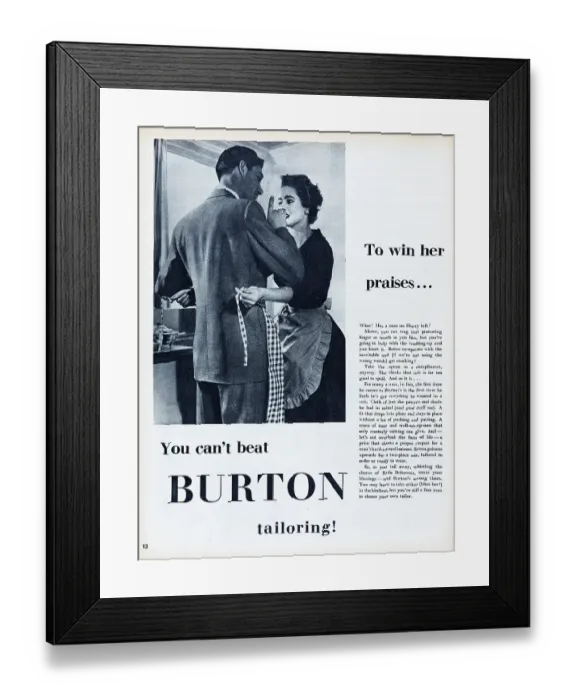 Framed Print : Burton. 1954: Advertisement for Burton clothing with the caption You can't Framed Print : Burton. 1954: Advertisement for Burton clothing with the caption You can't