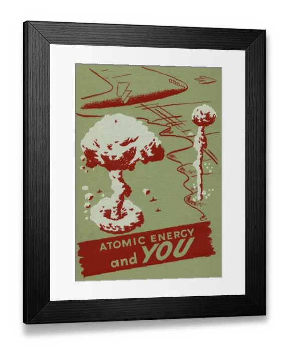Framed Print : Atomic Energy and You Framed Print : Atomic Energy and You