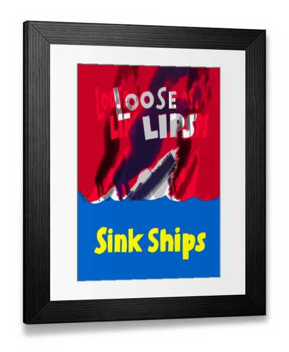 Framed Print : Loose Lips Sink Ships