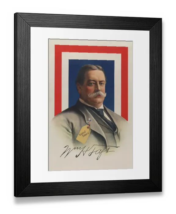 Framed Print : Wm. H. Taft - good times Framed Print : Wm. H. Taft - good times