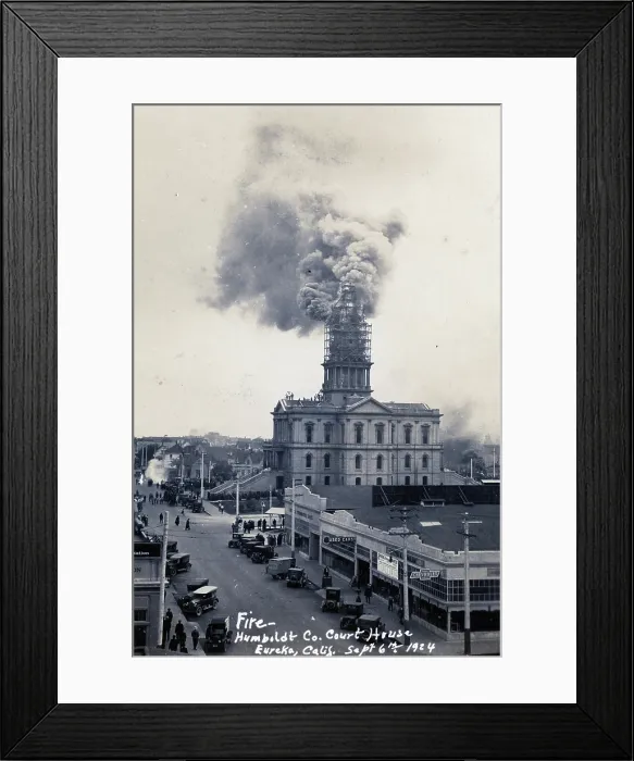 Framed Print : Fire at the Humboldt County Court House, Eureka, California, 1924 Framed Print : Fire at the Humboldt County Court House, Eureka, California, 1924