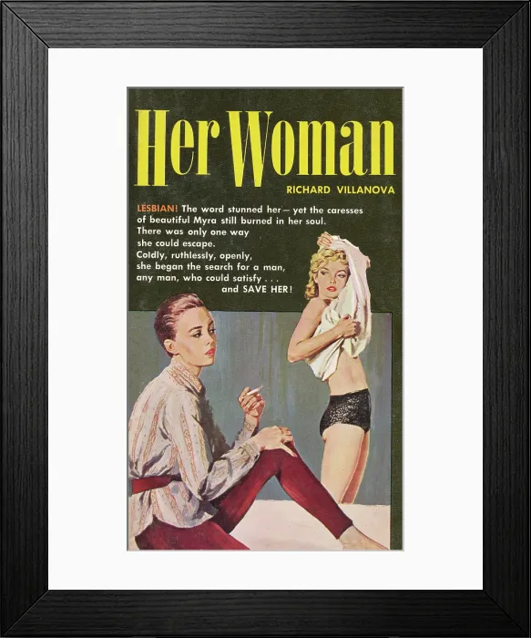 Framed Print : Her woman. Book cover art to a 'pulp' paperback that focused on lesbian Framed Print : Her woman. Book cover art to a 'pulp' paperback that focused on lesbian