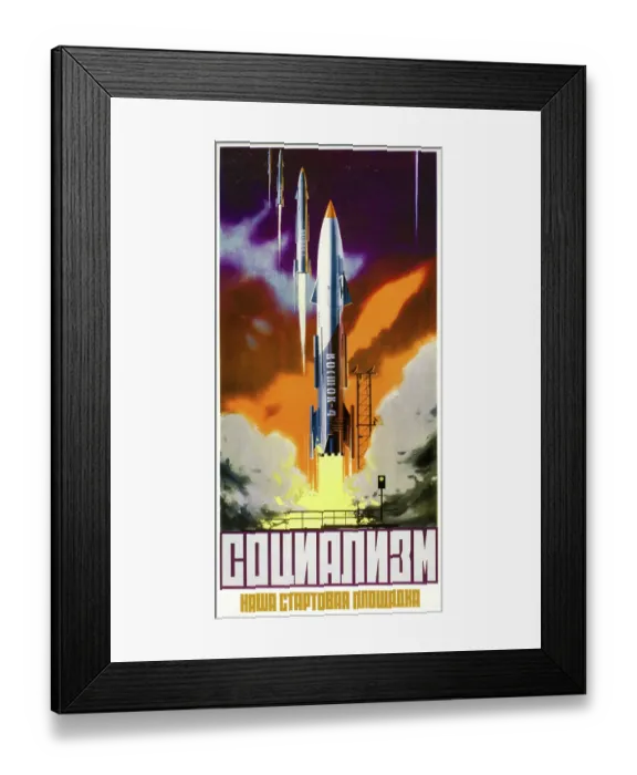 Framed Print : Socialism is our Launching Pad Framed Print : Socialism is our Launching Pad