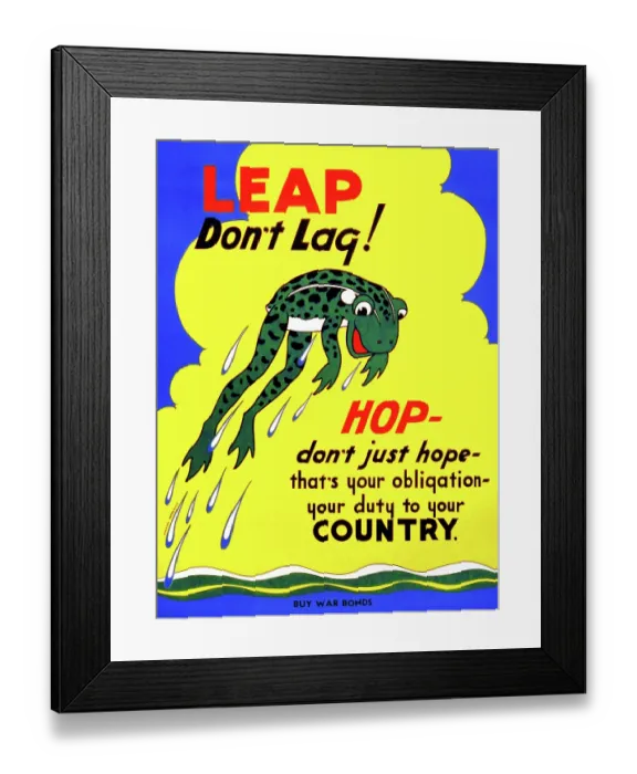 Framed Print : Leap Don't Lag. Buy War Bonds Framed Print : Leap Don't Lag. Buy War Bonds