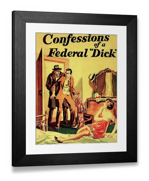 Framed Print : Confessions of a Federal Dick Framed Print : Confessions of a Federal Dick