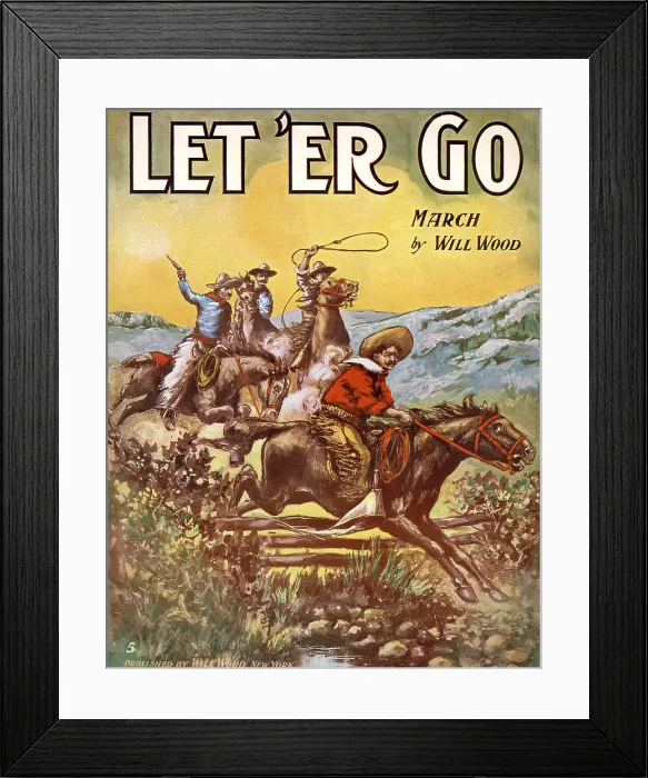 Framed Print : Let er Go. Sheet music cover art of cowboys racing through the landscape Framed Print : Let er Go. Sheet music cover art of cowboys racing through the landscape