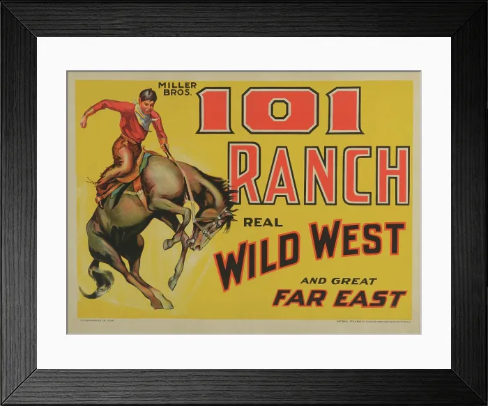 Framed Print : 101 Ranch. Miller Brothers '101 Ranch' real wild west show poster Framed Print : 101 Ranch. Miller Brothers '101 Ranch' real wild west show poster