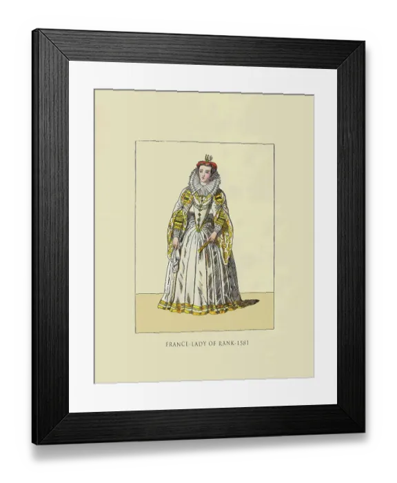 Framed Print : France - Lady of Rank 1581 Framed Print : France - Lady of Rank 1581