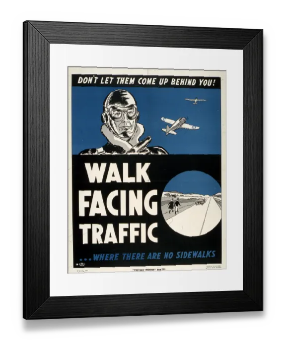 Framed Print : Walk Facing Traffic Framed Print : Walk Facing Traffic