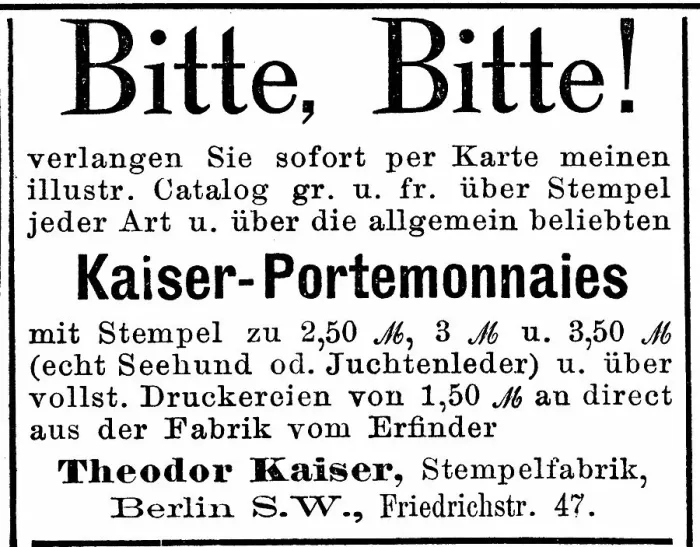 Framed Print : Advertisement of the company Kaiser Portemonnaies, Bitte Bitte, Theodor Kaiser, Stempelfabrik, Berlin, 1887, Germany, Historic, digitally restored reproduction of an original 19th century artwork, exact original date unknown Framed Print : Advertisement of the company Kaiser Portemonnaies, Bitte Bitte, Theodor Kaiser, Stempelfabrik, Berlin, 1887, Germany, Historic, digitally restored reproduction of an original 19th century artwork, exact original date unknown