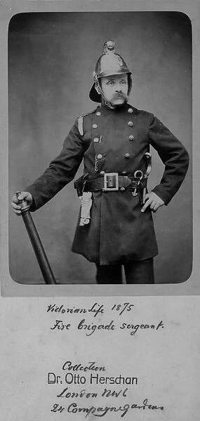 Fireman. 1875: Fire brigade sergeant wearing a brass helmet