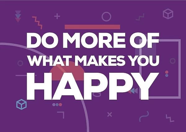 Inspirational and motivational quotes and sayings. Do more of what make you happy