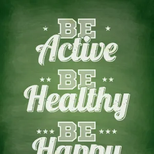 Be active, healthy, happy - Chalkboard Background