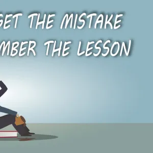 Forget the mistake, remember the lesson