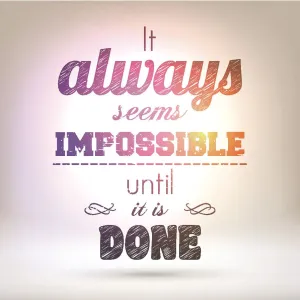 It always seems impossible until it is done, Shining Background It always seems impossible until it is done, Shining Background