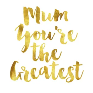 Mamma, sei la migliore.