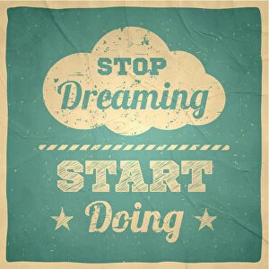 Stop dreaming start doing - Vintage Background