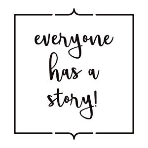 Everyone Has a Story. Inspiring Creative Motivation Quote Poster Template. Vector Typography - Illustration