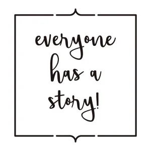 Everyone Has a Story. Inspiring Creative Motivation Quote Poster Template. Vector Typography - Illustration Everyone Has a Story. Inspiring Creative Motivation Quote Poster Template. Vector Typography - Illustration