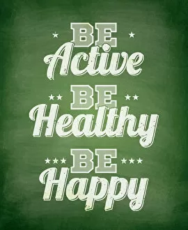 Images Dated 5th May 2018: Be active, healthy, happy - Chalkboard Background