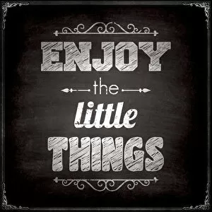 Images Dated 5th May 2018: Enjoy the little things - Chalkboard Background