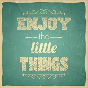 Images Dated 5th May 2018: Enjoy the little things - Vintage Background