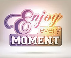 Images Dated 5th May 2018: Enjoy every moment - Shining Background